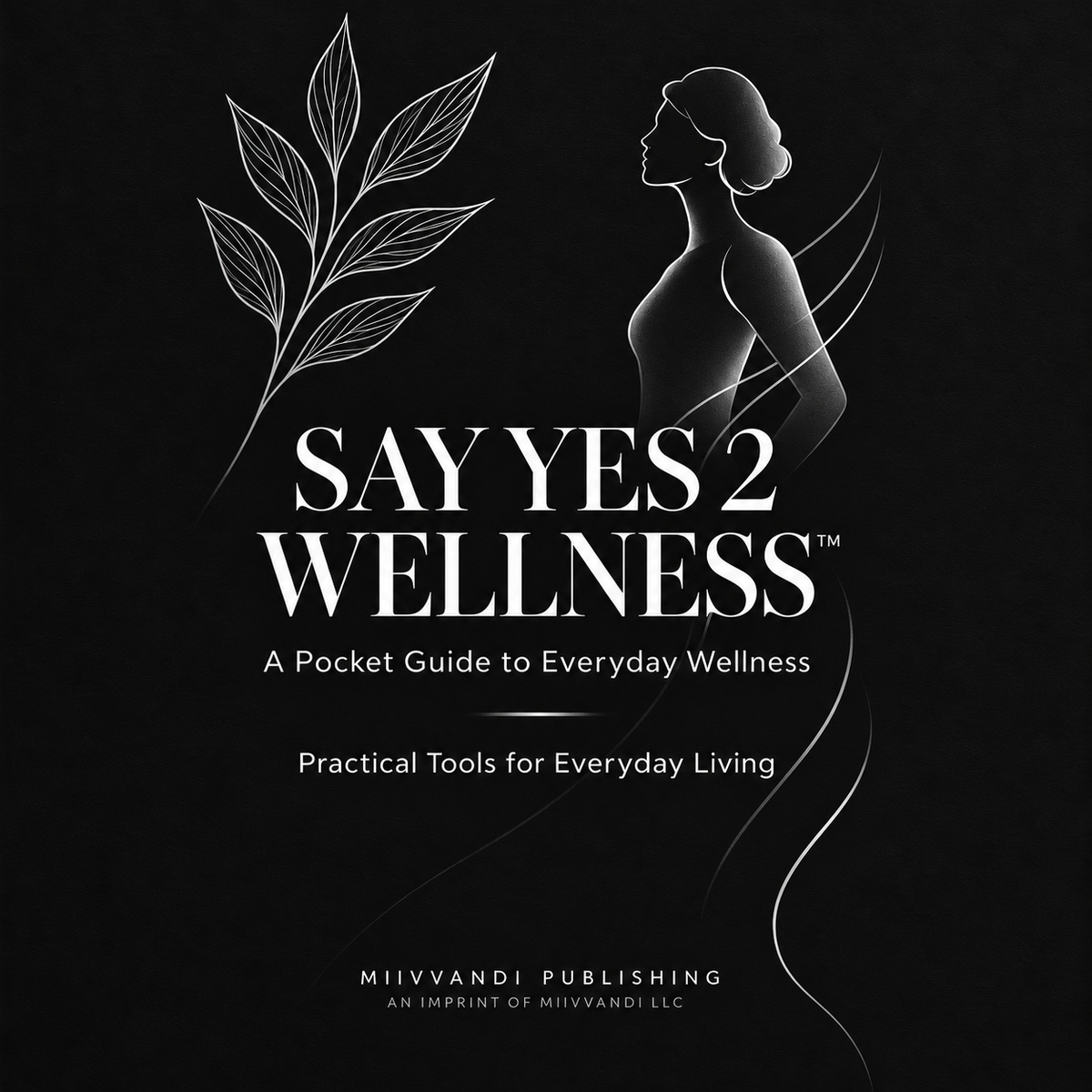 Say Yes 2 Wellness™ Pocket Guide